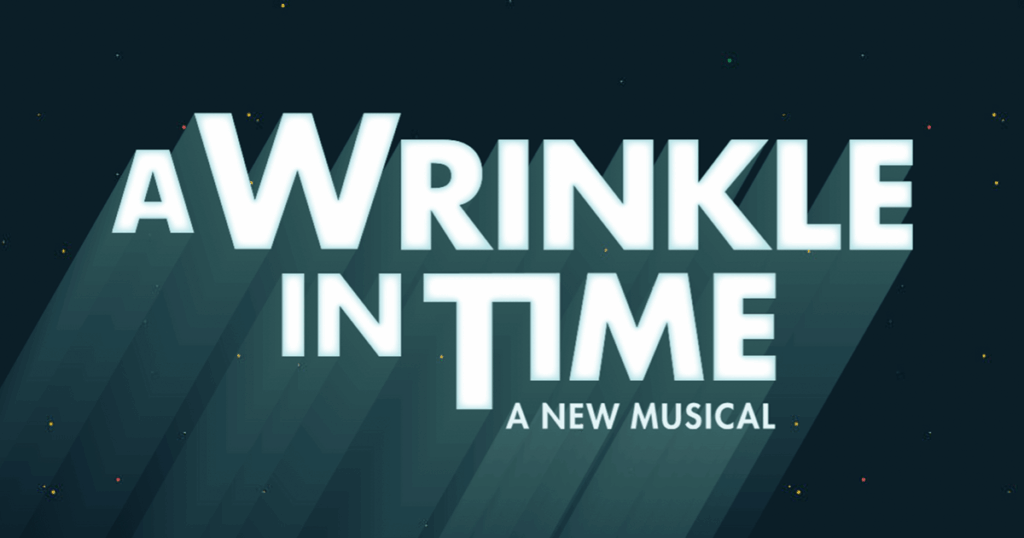 A musical adaptation of A Wrinkle in Time
